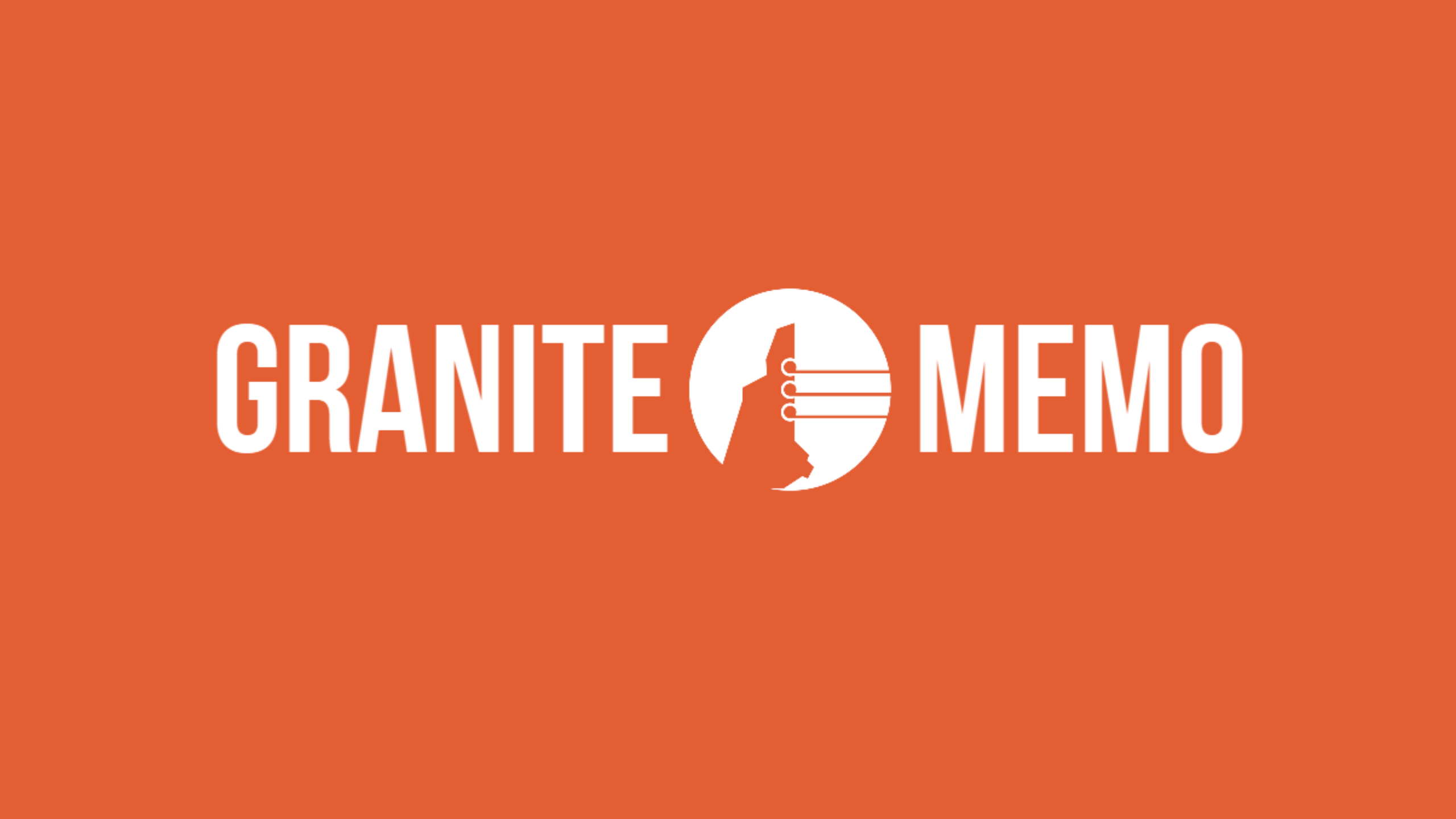 Why I'm launching Granite Memo